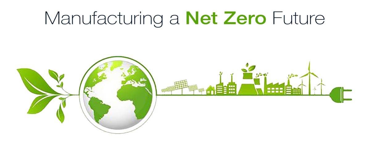 Manufacturing a Net Zero Future - Our Responsibility